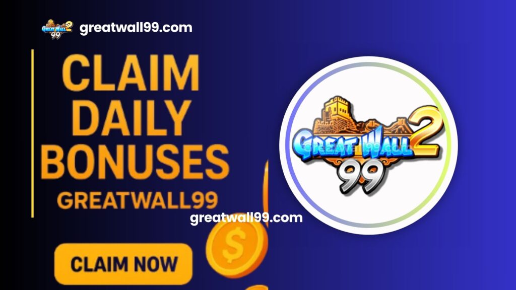 claim daily bonuses on greatwall99